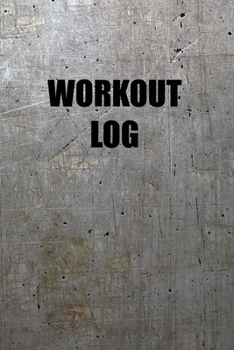 workout Log: 6x9 Gym Exercise Log Scratched metal Black text