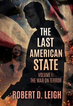 Paperback The Last American State: Volume I: The War on Terror Book