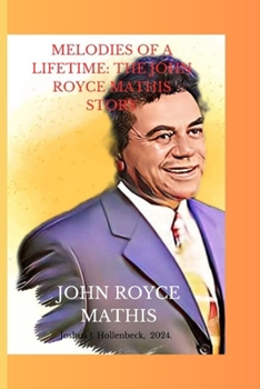 Paperback Melodies of a Lifetime: : The John Royce Mathis Story Book