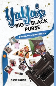 Hardcover YaYa's Big Black Purse: Drama of a Greek Momma Book