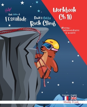 Escalade 10 : Magali Marmotte Workbook français/anglais: Chapitre 10 sur 10 (Magali Marmotte Série) (French Edition)
