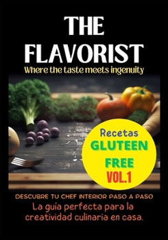 Paperback The Flavorist Vol.1: Where the taste meets ingenuity [Spanish] Book