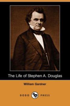 Paperback The Life of Stephen A. Douglas Book