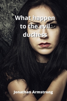 Paperback what happen to the evil duchess Book
