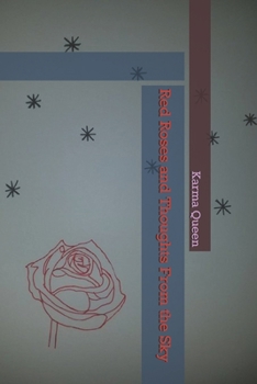 Red Roses and Thoughts From the Sky