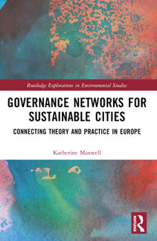 Paperback Governance Networks for Sustainable Cities: Connecting Theory and Practice in Europe Book