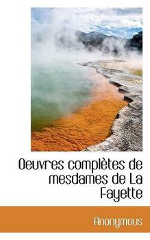 Paperback Oeuvres Completes de Mesdames de La Fayette [French] Book