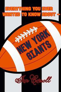 Paperback Everything You Ever Wanted to Know About New York Giants Book