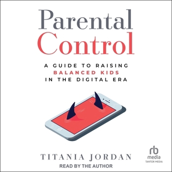 MP3 CD Parental Control: A Guide to Raising Balanced Kids in the Digital Era Book
