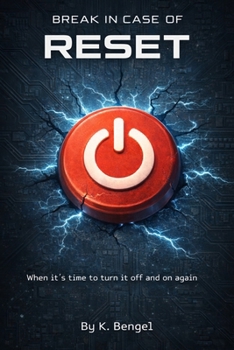 Paperback Break in Case of: RESET: When it's time to turn it off and on again. Book