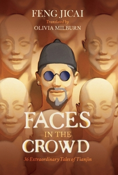 Faces in the Crowd: 36 Extraordinary Tales of Tianjin - Book  of the 