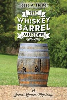Paperback The Whiskey Barrel Murder: A Jonas Lauer Mystery Book