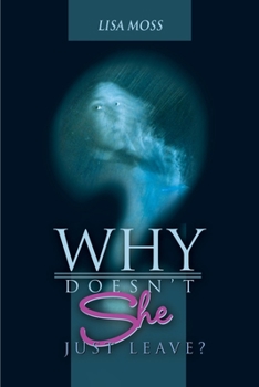 Paperback Why Doesn't She Just Leave? Book