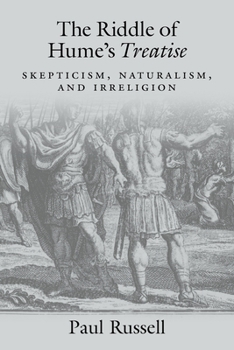 Paperback The Riddle of Hume's Treatise: Skepticism, Naturalism, and Irreligion Book