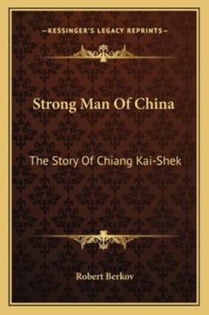 Strong Man of China; the Story of Chiang Kai-shek