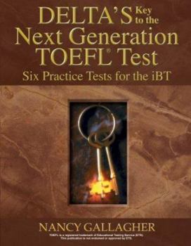 Paperback Delta's Key to the Next Generation TOEFL Test: Six Practice Tests for the iBT Book