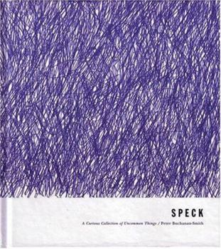 Hardcover Speck: A Curious Collection of Uncommon Things Book