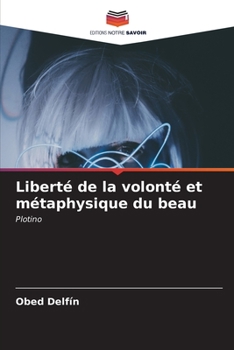 Paperback Liberté de la volonté et métaphysique du beau [French] Book