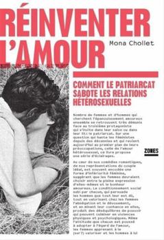 Paperback Réinventer l'amour - Comment le patriarcat sabote les relations hétérosexuelles [French] Book