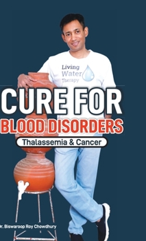 Hardcover Cure For Blood Disorders: Thalassemia & Cancer Book