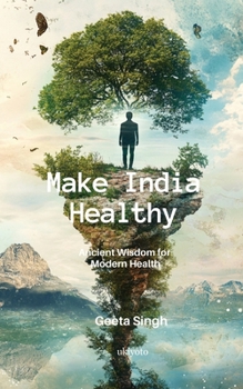 Paperback Make India Healthy Ancient Wisdom for Modern Health Book