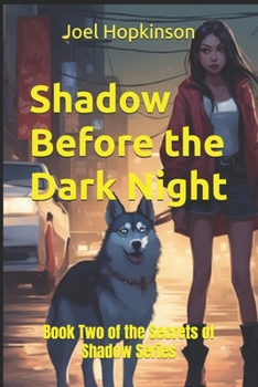 Shadow Before the Dark Night: Book Two of the Secrets of Shadow Series