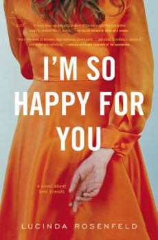 Paperback I'm So Happy for You: A novel about best friends Book