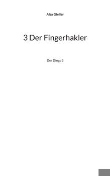 Paperback 3 Der Fingerhakler: Der Dings 3 [German] Book