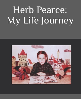 Paperback Herb Pearce: My Life Journey Book