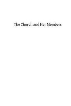 Paperback The Church and Her Members Book