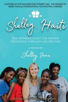 Paperback Shelley in Haiti: One Woman's Quest for Orphan Prevention Through Job Creation Book