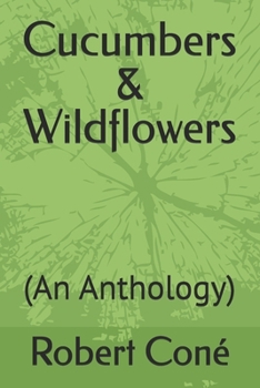 Paperback Cucumbers & Wildflowers: (An Anthology) Book