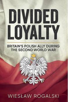 Paperback Divided Loyalty: Britain's Polish Ally During World War II Book