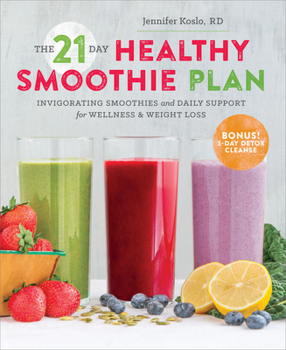 Paperback The 21-Day Healthy Smoothie Plan: Invigorating Smoothies & Daily Support for Wellness & Weight Loss Book