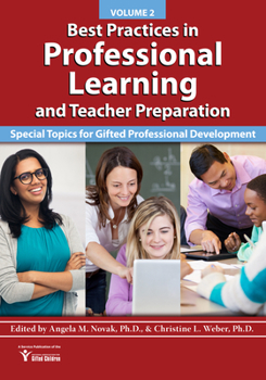 Paperback Best Practices in Professional Learning and Teacher Preparation: Special Topics for Gifted Professional Development: Vol. 2 Book