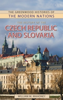 Hardcover The History of the Czech Republic and Slovakia Book