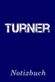 Turner Notizbuch: | Notizbuch mit 110 linierten Seiten | Format 6x9 DIN A5 | Soft cover matt | (German Edition)