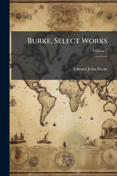 Burke, Select Works, Volume 2