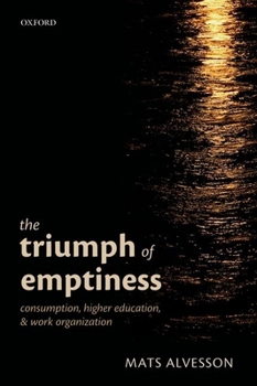 Paperback The Triumph of Emptiness: Consumption, Higher Education, and Work Organization Book