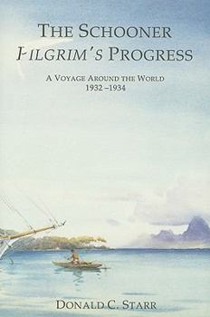 Hardcover Schooner Pilgrim's Progress: A Voyage Around the World, 1932-1934 Book