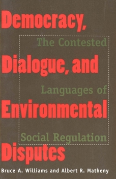 Paperback Democracy, Dialogue, and Environmental Disputes: The Contested Languages of Social Regulation Book