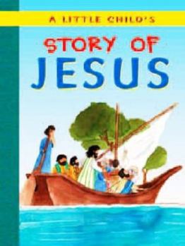 Board book A Little Child's Story of Jesus Book