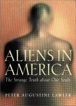Hardcover Aliens in America: The Strange Truth about Our Souls Book