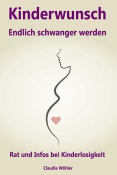Paperback Kinderwunsch - Endlich schwanger werden - Rat und Infos bei Kinderlosigkeit [German] Book