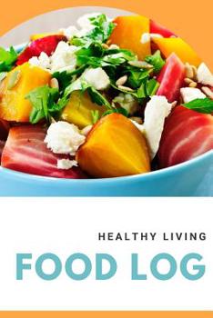 Paperback Healthy Living Food Log: 52 Week Food Log for Keto, Paleo, Healthy Living, WW, Low Carb, Low Fat Lifestyles Book