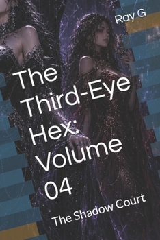 Paperback The Third-Eye Hex: Volume 04: The Shadow Court Book