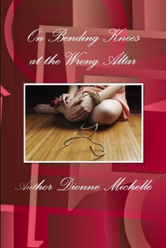 Paperback On Bending Knees at the Wrong Altar Book
