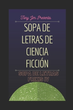 Paperback Sopa de letras de ciencia ficción: Sopa de letras frikis IV [Spanish] Book