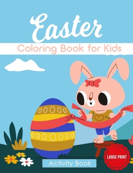 Paperback Easter Coloring Book for Kids: Activity Book for Toddlers with Bunnies - Large Print Book