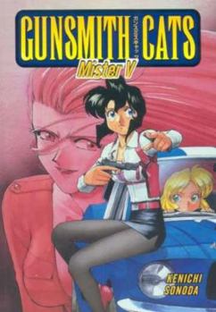 Gunsmith Cats: Mister V - Book #8 of the Gunsmith Cats (9 volume)